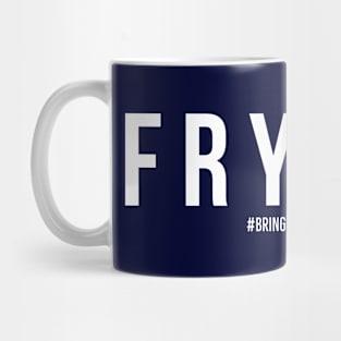 FRYERS - Wynonna Earp #BringWynonnaHome Mug